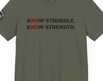 Know Struggle Know Strength T-Shirt
