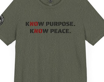 Know Purpose Know Peace T-Shirt