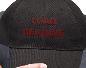 "Load Bearing" Dad Hat