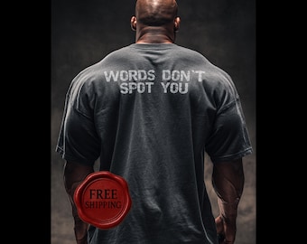 Words Don't Spot You Oversized Gym Shirt
