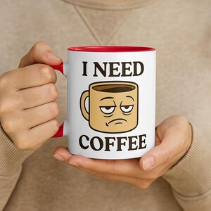 I Need Coffee Mug, Funny Morning Coffee Cup, Tea Mug,  Mug Gift, Sarcastic Coffee Lover Mug, Cute Relatable Mug for Work or Home, 11 oz