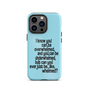 Can you ever just be whelmed - Tough iPhone case