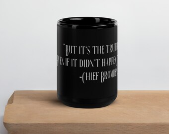 Chief Bromden "But It's the Truth" Black Glossy Mug