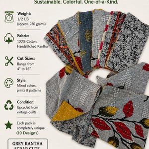May include: A bundle of grey Kantha scrap cuts, featuring mixed colors, prints, and patterns. The fabric is 100% cotton, hand-stitched, and upcycled from vintage quilts. Cut sizes range from 4 to 16 inches. Each pack contains 10 unique designs.