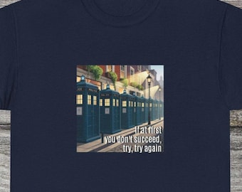 Doctor Who Tardis T-Shirt, If at first you dont succeed, Unisex Heavy Cotton Tee