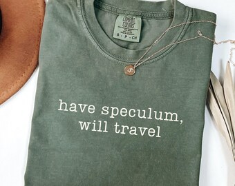 Have Speculum, Will Travel – OBGYN Resident Life Comfort Colors® T-Shirt