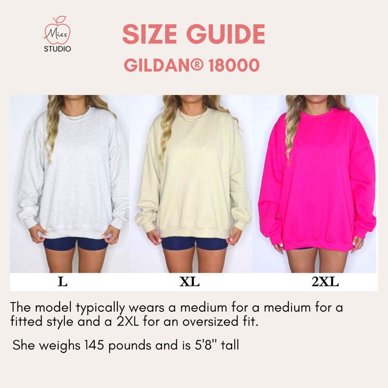 A size guide for Gildan 18000 sweatshirts, showing a model wearing sizes L, XL, and 2XL in different colors. Text explains the model's typical size (Medium for fitted, 2XL for oversized) and dimensions: 5'8" tall, 145 pounds.