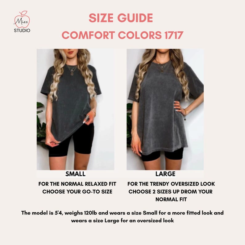 A size guide for Comfort Colors 1717 t-shirts, showing a model wearing size Small for a normal relaxed fit and size Large for a trendy oversized look. Text provides sizing recommendations and model's dimensions: 5'4", 120lb, wearing Small for fitted, Large for oversized.
