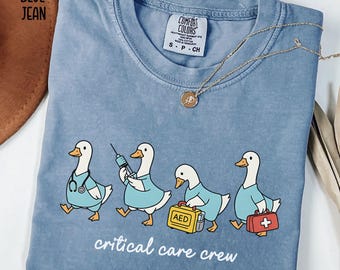 ICU Nurse Shirt, Critical Care Nurse, Funny Goose Gift, Intensive Care Unit, ICU Graduation Gift, Nurse Gag Gift, Critical Care Crew Tshirt