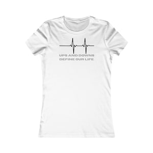 Ups and Downs Define Our Life Heartbeat T-Shirt for Women, Motivational Quote Shirt, Nurse Gift, Inspirational Gift for Her