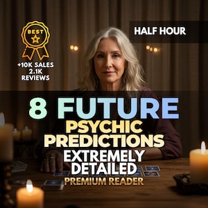 May include: An image featuring a woman with long gray hair, seated at a wooden table. The text reads "8 FUTURE PSYCHIC PREDICTIONS EXTREMELY DETAILED PREMIUM READER." A gold badge says "BEST" with "+10K SALES 2.1K REVIEWS."