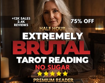 Same Hour Extra Detailed Brutal Tarot Reading, No sugar coating, Honest Brutal Psychic Prediction