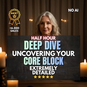 May include: An image featuring a woman holding a sign with the text "HALF HOUR DEEP DIVE UNCOVERING YOUR CORE BLOCK EXTREMELY DETAILED". A gold badge reads "BEST" and "+6.000 SALES". The words "NO AI" are also visible.