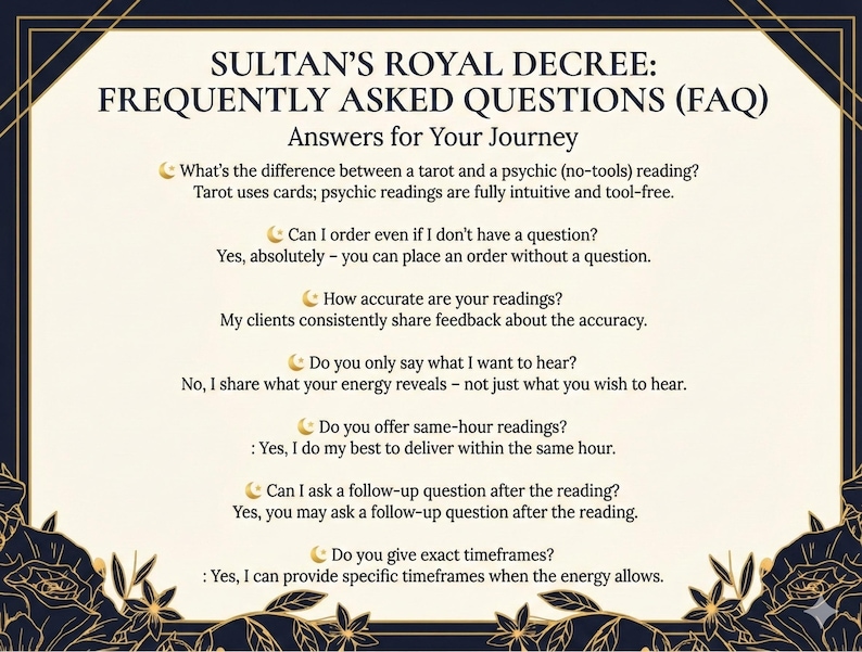 May include: A navy blue and gold graphic with the text "Sultan's Royal Decree: Frequently Asked Questions (FAQ)". The text answers questions about tarot and psychic readings, including accuracy and timeframes. Floral design elements frame the text.