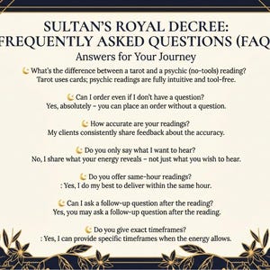 May include: A navy blue and gold graphic with the text "Sultan's Royal Decree: Frequently Asked Questions (FAQ)". The text answers questions about tarot and psychic readings, including accuracy and timeframes.