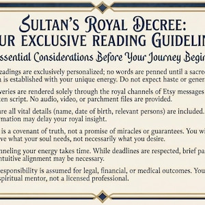 May include: A cream-colored document with ornate borders and text. The title reads "Sultan's Royal Decree: Your Exclusive Reading Guidelines." The text outlines essential considerations for readings, including personalization, delivery methods, and the nature of the guidance provided.
