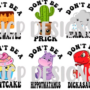 Don&#39;t be a twatwaffle, dickasaurus, cuntcake, prick, thundercunt, hippo, PNG, digital design separates, sublimation funny