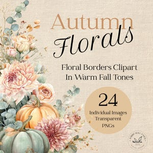 May include: Watercolor illustration with the text "Autumn Florals". The image features floral borders with pumpkins, dahlias, and roses in warm fall tones. Includes 24 individual transparent PNG images.