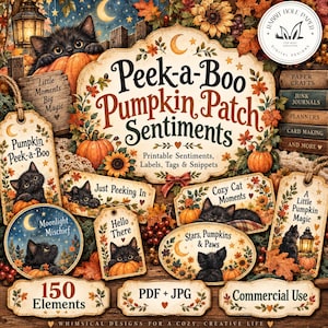 May include: A collection of printable tags, labels, and snippets featuring black kittens, pumpkins, sunflowers, and autumn leaves. The text includes 'Peek-a-Boo Pumpkin Patch Sentiments', 'Little Moments Big Magic', 'Pumpkin Peek-a-Boo', 'Just Peeking In', 'Cozy Cat Moments', 'Moonlight Mischief', 'Hello There', 'Stars, Pumpkins & Paws', 'A Little Pumpkin Magic', '150 Elements', 'PDF + JPG', and 'Commercial Use'.