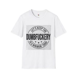 Funny Graphic T-Shirt, Sayings Tee, Casual Wear, Gift for Friends, Humor Shirt, Unisex Style