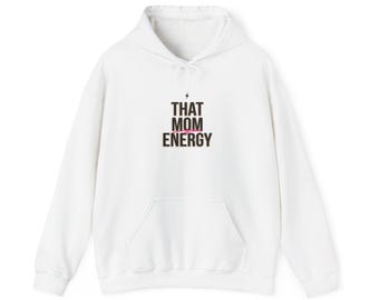 That Mom Energy Hoodie | typographic mom sweatshirt, minimalist Mother’s Day