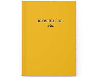 Adventure On Hardcover Journal – Travel, Hiking & Camping Notebook