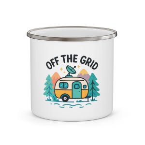 May include: White enamel camping mug with a silver rim. The mug features a colorful illustration of a camper with the text "OFF THE GRID". The camper is yellow and teal, with a satellite dish on top, set against a mountain and forest backdrop.