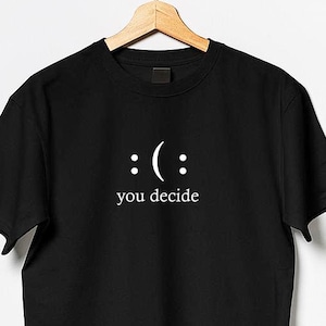 ユニセックス「You Decide」シャツ、面白い皮肉シャツ、彼への面白いギフト