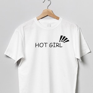 Hot Girl Sassy Cotton Tee - Trendy Graphic T-Shirt