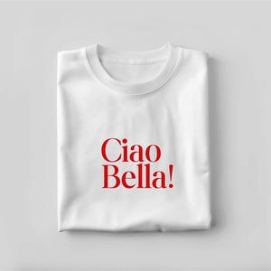 Ciao Bella T-shirt, Italy Tee, Ciao T-shirt, Italy Travel Tee, Italian Family Trip Gift