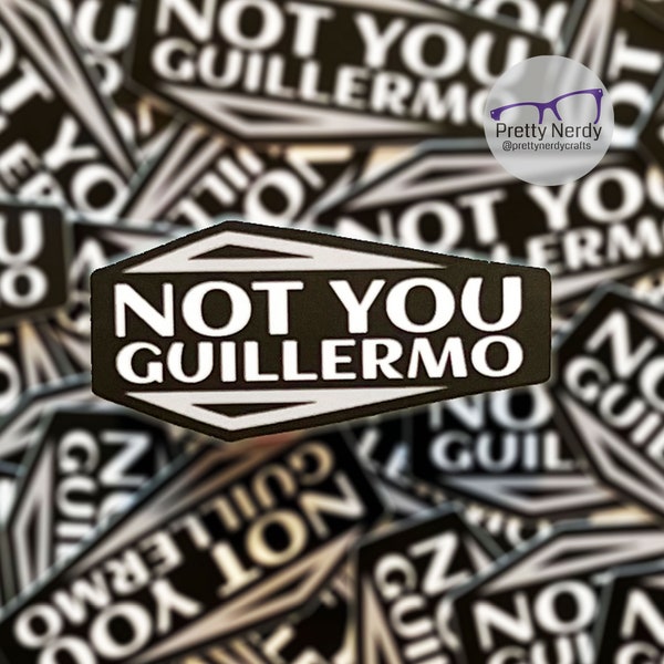 Not You Guillermo Sticker, tv show vinyl sticker, laptop decal, water bottle decal, funny sticker, what we do in the shadows, sarcastic