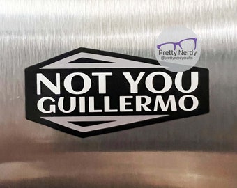 Not You Guillermo Decorative Magnet, tv show, what we do in the shadows, kitchen decor, refrigerator