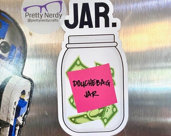 JAR - New Girl inspired decorative magnet, douchebag jar, funny, tv show, Schmidt