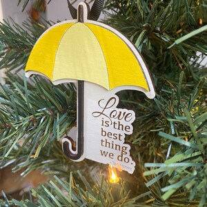 Love is the best thing we do Ornament Yellow Umbrella ,Christmas tree decor, Christmas ornament, How I Met Your Mother, himym image 3