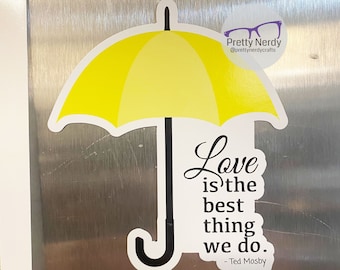 Love is the best thing we do decorative fridge magnet - How I Met Your Mother, kitchen decor, refrigerator, tv show quote