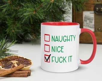 Naughty Nice Fuck It Mug, Christmas mug, holiday mug, naughty or nice, funny mug