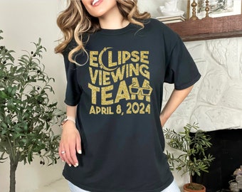 Eclipse Viewing Team Comfort Colors Shirt 2024 April 8 Black Adult Tee Gold Glitter Celestial Sun Moon 4.8.24- Order by April 1