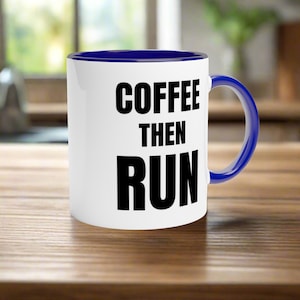 Coffee Then Run Mug - Running themed ceramic mug | Running mug | Gift for runners