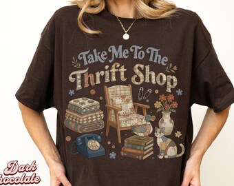 Take Me To The Thrift Shop Shirt, Vintage Lover Shirt, Thrifting Shirt, Vintage Thrifting Tee, Vintage Shopping Lover