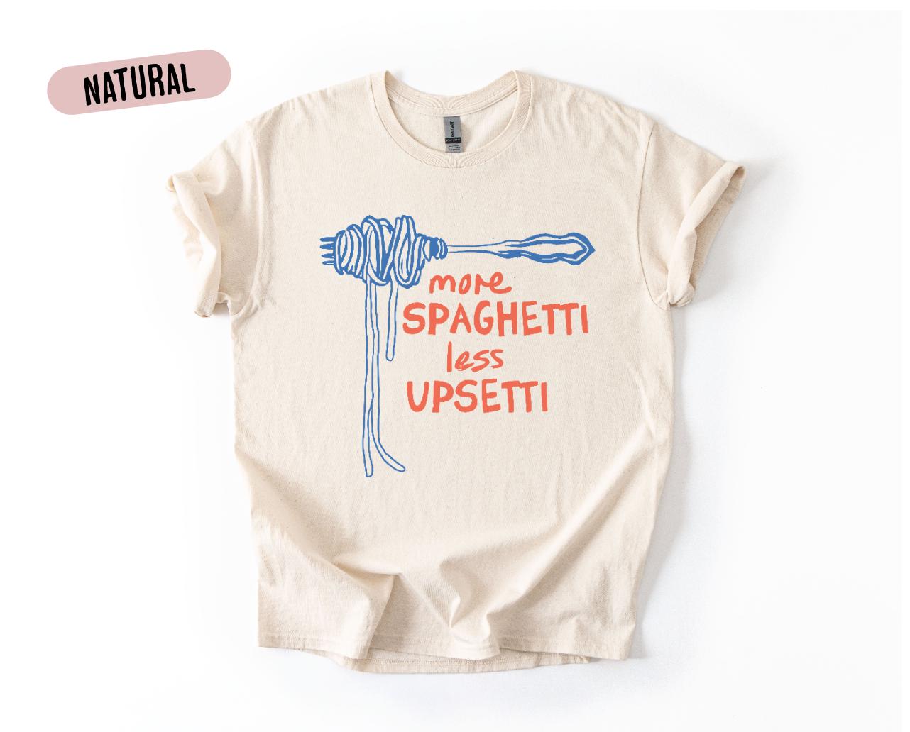 More Spaghetti Less Upsetti T-shirt: Funny Graphic Tee - Etsy