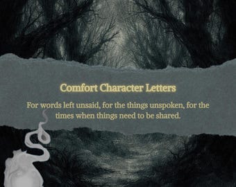 Comfort Character Letter | Things Left Unsaid | Made-to-Order, Personal