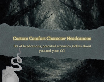 Comfort Character Headcanons Set | Customized and Made-to-Order