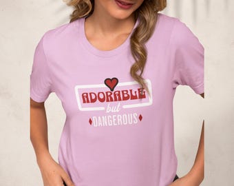 Sarcastic "Adorable but Dangerous" Graphic Tee - Unisex Humor T-Shirt