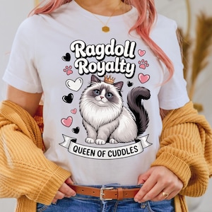 Ragdoll Cat T-Shirt: Queen of Cuddles - Gift for Cat Lovers