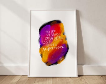 Supernova Quote Print | “They Told Her She Shone Too Brightly” | Yellow Orange Galaxy Art | Empowering Feminist Wall Art | Gift for Her
