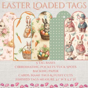May include: Easter-themed tags with bunny illustrations, carrots, and Easter eggs. The tags feature pastel colors and floral accents. Text on the image reads "Easter Loaded Tags" and "Finished Tags Measure 3.1" W x 5.2" H".