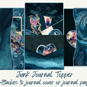 May include: A collage of teal and navy blue junk journal toppers with floral and abstract designs. The toppers feature various shapes and patterns, including a heart, circles, and geometric shapes. Text at the bottom reads "Junk Journal Topper" and "Attaches to journal cover or journal page."