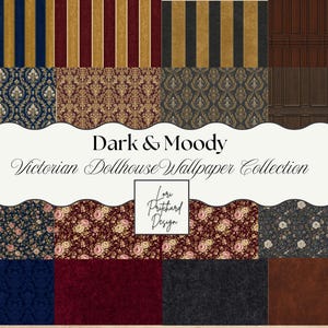 May include: A collection of Victorian dollhouse wallpaper samples. The image showcases various patterns, including striped, damask, floral, and solid textures in dark and moody colors such as navy, burgundy, gold, and brown. The text "Dark & Moody Victorian Dollhouse Wallpaper Collection" is displayed.