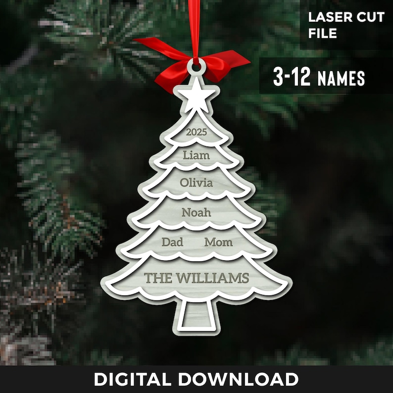 May include: A laser-cut Christmas tree ornament with a red ribbon. The ornament is white with the names Liam, Olivia, Noah, Dad, Mom, and The Williams. The year 2025 is also displayed. Text on the image reads "LASER CUT FILE" and "3-12 NAMES".