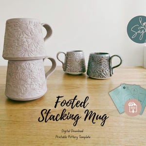 May include: Two light-coloured ceramic mugs with a floral pattern stacked, and two more mugs on a wooden surface. The mugs have handles and are labelled "Footed Stacking Mug" with "Digital Download Printable Pottery Template" below.